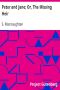 [Gutenberg 26044] • Peter and Jane; Or, The Missing Heir